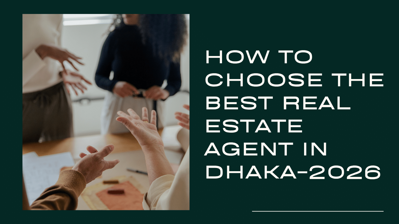 How to Choose the Best Real Estate Agent in Dhaka 2